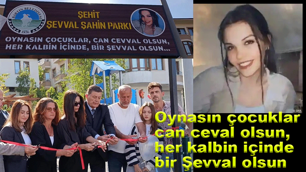 12 KATTAN ATLAYARAK HAYATINI KAYBEDEN ŞEVVAL'İN ADI PARKA VERİLDİ