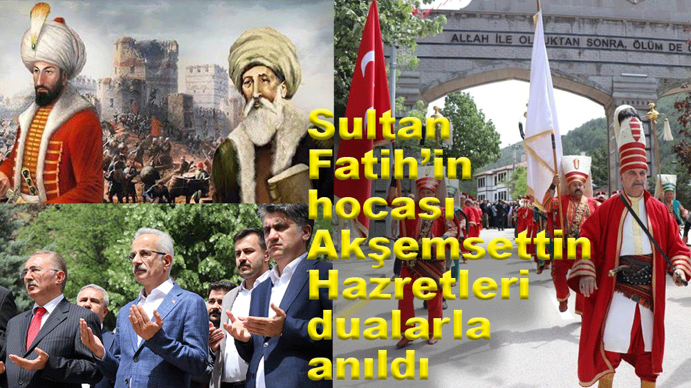 AKŞEMSETTİN HAZRETLERİ DUALARLA ANILDI...