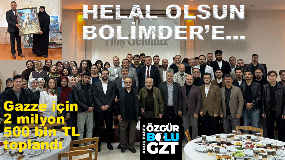 BOLİMDER GAZZE İÇİN 2 MİLYON 500 BİN TL TOPLADI...