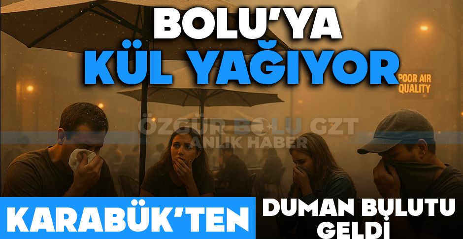 BOLU'YA KÜL YAĞIYOR