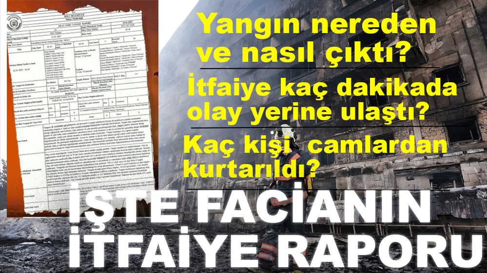 FACİANIN İTFAİYE RAPORU AÇIKLANDI....