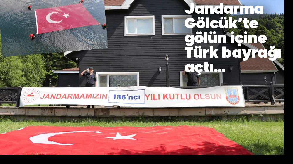 JANDARMA GÖLCÜK GÖLÜNDE DEV TÜRK BAYRAĞI AÇTI