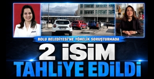 BOLU BELEDİYESİNE YÖNELİK SORUŞTURMADA 2 TAHLİYE