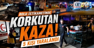 BOLU İSTİKAMETİNDE KORKUTAN KAZA! 5 KİŞİ YARALANDI