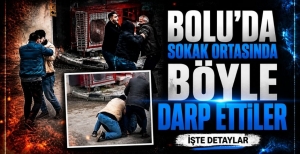 BOLU'DA SOKAK ORTASINDA BÖYLE DARP ETTİLER; İŞTE DETAYLAR