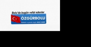 BOLU'DA VEFAT EDENLER 28 MAYIS