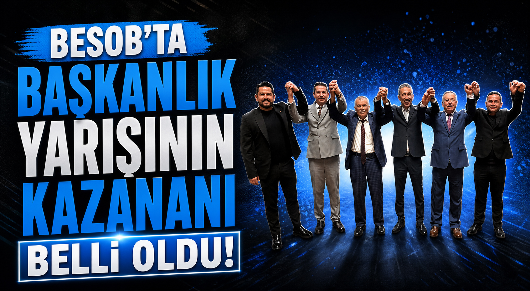 BESOB’TA BAŞKANLIK YARIŞININ KAZANANI BELLİ OLDU...