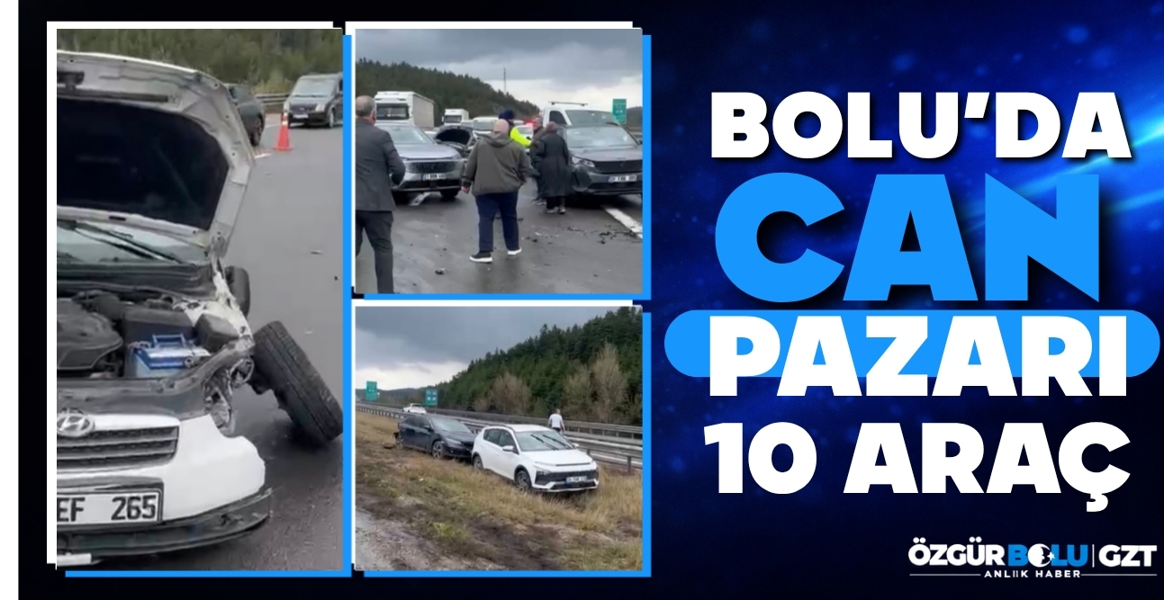 BOLU'DA 10 ARAÇ BİRBİRİNE GİRDİ...