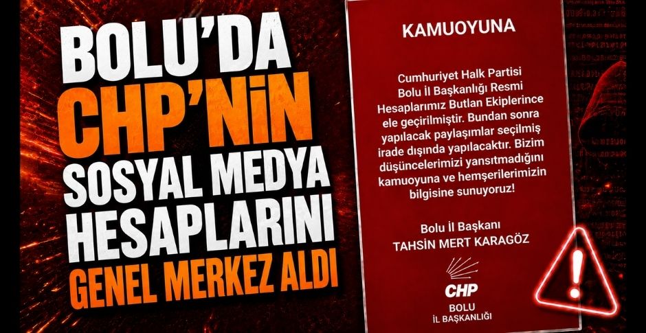 BOLU’DA CHP’NİN SOSYAL MEDYA HESAPLARINI GENEL MERKEZ ALDI