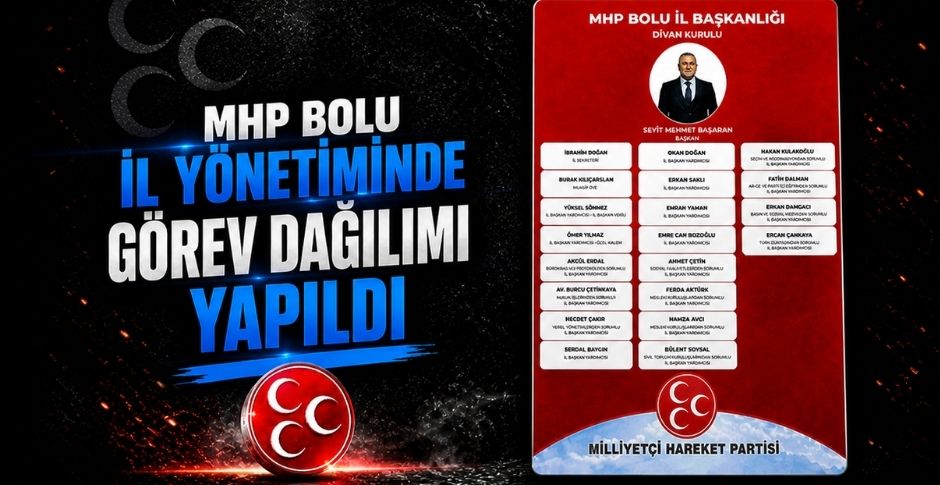 MHP BOLU İL YÖNETİMİNDE GÖREV DAĞILIMI YAPILDI
