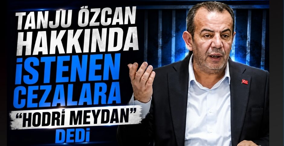 TANJU ÖZCAN HAKKINDA İSTENEN CEZALARA “HODRİ MEYDAN” DEDİ