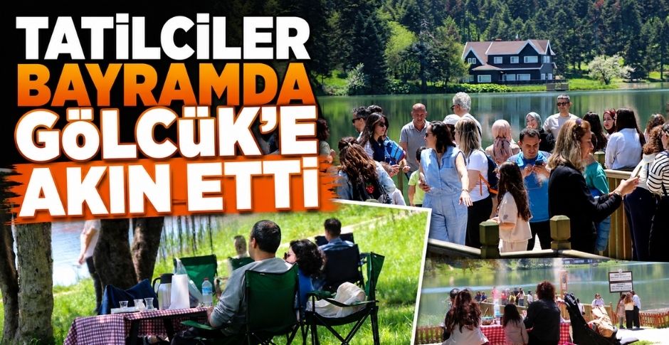 TATİLCİLER BAYRAMDA GÖLCÜK’E AKIN ETTİ