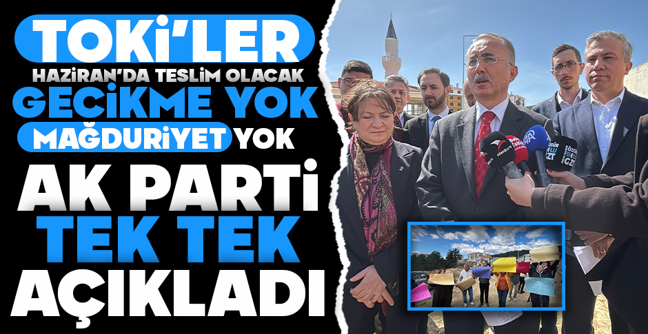 TOKİ KONUSUNA AÇIKLIK GETİRDİLER... 
