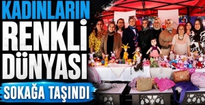 KADINLARIN RENKLİ DÜNYASI SOKAĞA TAŞINDI