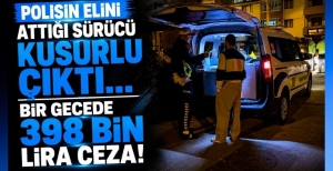 POLİSİN ELİNİ ATTIĞI SÜRÜCÜ KUSURLU ÇIKTI… BİR GECEDE 398 BİN LİRA CEZA