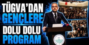 TÜGVA'DAN GENÇLERE DOLU DOLU PROGRAM